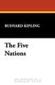 The Five Nations, Rudyard Kipling 
