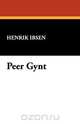 Peer Gynt, Henrik Ibsen 