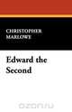Edward the Second, Christopher Marlowe 