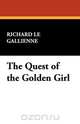 The Quest of the Golden Girl, Richard le Gallienne 