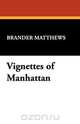 Vignettes of Manhattan, Brander Matthews 
