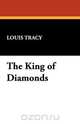 The King of Diamonds, Louis Tracy 