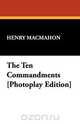 The Ten Commandments [Photoplay Edition], Henry MacMahon 