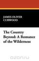 The Country Beyond, James Oliver Curwood 