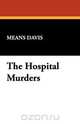 The Hospital Murders, Means Davis 