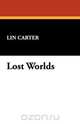 Lost Worlds, Lin Carter 