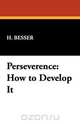 Perseverence, H. Besser 