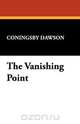 The Vanishing Point, Coningsby William Dawson 