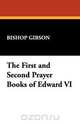 The First and Second Prayer Books of Edward VI, 