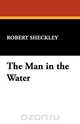The Man in the Water, Robert Sheckley 