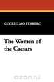 The Women of the Caesars, Guglielmo Ferrero 