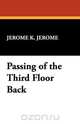 Passing of the Third Floor Back, Jerome Klapka Jerome 