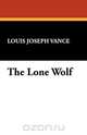 The Lone Wolf, Louis Joseph Vance 