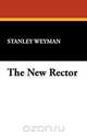 The New Rector, Stanley Weyman 
