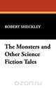 The Monsters and Other Science Fiction Tales, Robert Sheckley 