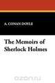 The Memoirs of Sherlock Holmes, A. Conan Doyle 