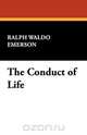 The Conduct of Life, Ralph Waldo Emerson 