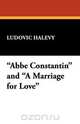 ABBE Constantin and a Marriage for Love, Ludovic Halevy 