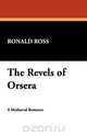 The Revels of Orsera, Ronald Ross 
