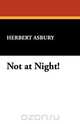 Not at Night!, 