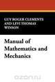Manual of Mathematics and Mechanics, Guy Roger Clements 
