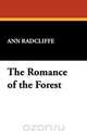 The Romance of the Forest, Ann Ward Radcliffe 