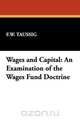 Wages and Capital, Frank William Taussig 