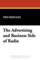 The Advertising and Business Side of Radio, Ned Midgley 