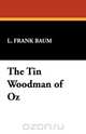 The Tin Woodman of Oz, L. Frank Baum 
