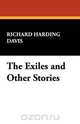 The Exiles and Other Stories, Richard Harding Davis 