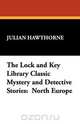 The Lock and Key Library Classic Mystery and Detective Stories, Julian Hawthorne 