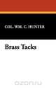 Brass Tacks, William C. Hunter 