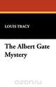 The Albert Gate Mystery, Louis Tracy 