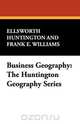 Business Geography, Ellsworth Huntington 