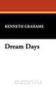 Dream Days, Kenneth Grahame 