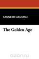 The Golden Age, Kenneth Grahame 