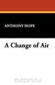 A Change of Air, Anthony Hope 