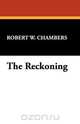 The Reckoning, Robert W. Chambers 