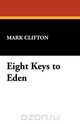 Eight Keys to Eden, Mark Clifton 