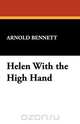 Helen with the High Hand, Arnold Bennett 