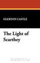 The Light of Scarthey, Egerton Castle 