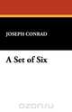 A Set of Six, Joseph Conrad 