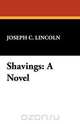Shavings, Joseph C. Lincoln 
