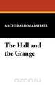 The Hall and the Grange, Archibald Marshall 