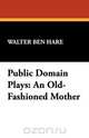 Public Domain Plays, Walter Ben Hare 