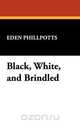 Black, White, and Brindled, Eden Phillpotts 