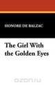 The Girl with the Golden Eyes, Honore De Balzac 