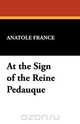 At the Sign of the Reine Pedauque, Anatole France 