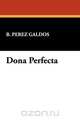 Dona Perfecta, B. Perez Galdos 
