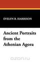 Ancient Portraits from the Athenian Agora, Evelyn B. Harrison 